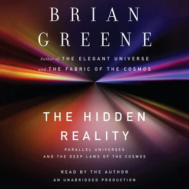 The Hidden Reality: Parallel Universes and the Deep Laws of the Cosmos by Brian Greene - album cover