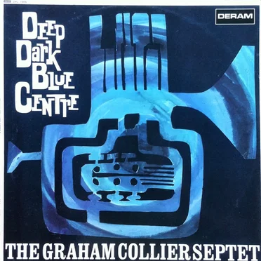 Deep Dark Blue Centre by The Graham Collier Septet - album cover