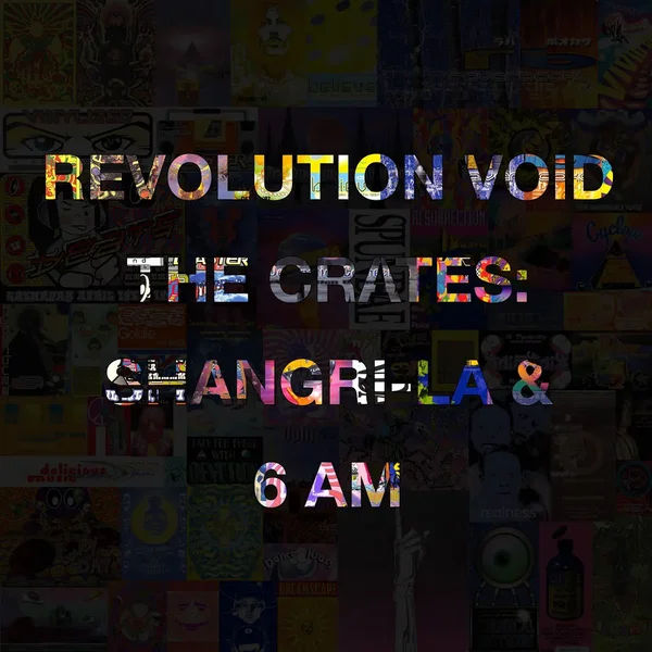 The Crates: Shangri-La and 6 AM