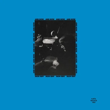 And Now by Kjetil Mulelid Trio - album cover
