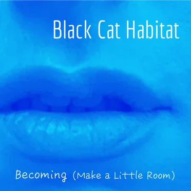 Becoming (Make a Little Room)