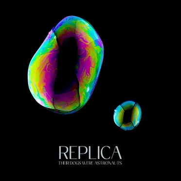 Replica by Their Dogs Were Astronauts - album cover