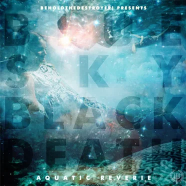 Aquatic Reverie by Blue Sky Black Death - album cover