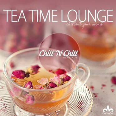 Tea Time Lounge (Chillout Your Mind) by Various Artists - album cover