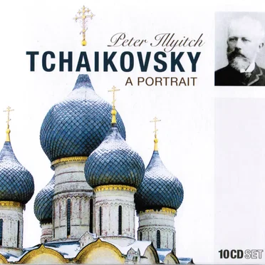 Peter Illyitch Tchaikovsky: A Portrait