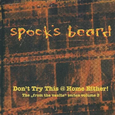 Don’t Try This @ Home Either: “From the Vaults” Series, Volume 3