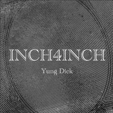 INCH4INCH by Yung Dick - album cover