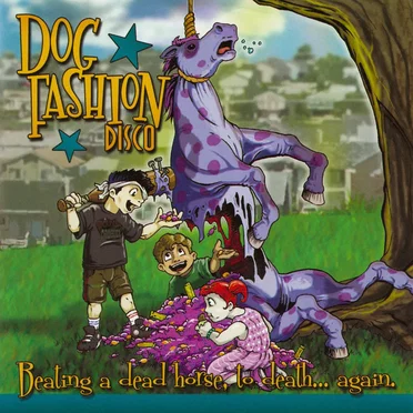 Beating a Dead Horse, to Death... Again by Dog Fashion Disco - album cover