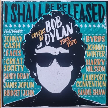 I Shall Be Released: Covers of Bob Dylan 1963-1970 by Various Artists - album cover