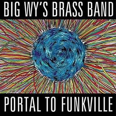 Portal To Funkville by Big Wy's Brass Band - album cover