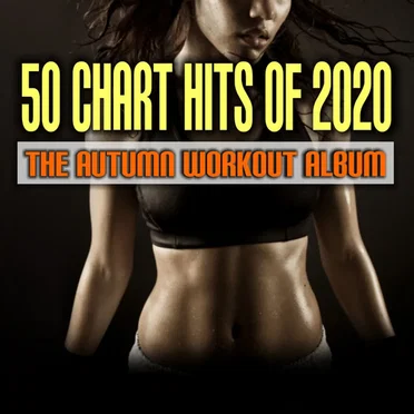 50 Chart Hits Of 2020 The Autumn Workout Album by Various Artists - album cover