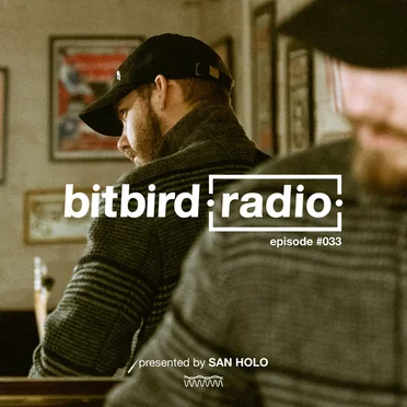 San Holo presents: bitbird Radio #033