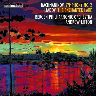 Rachmaninov: Symphony no. 2 / Liadov: The Enchanted Lake
