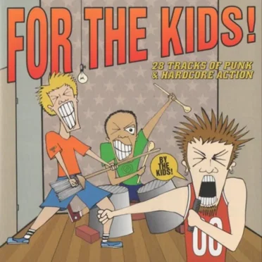 For the Kids! 28 Tracks of Punk & Hardcore Action by Various Artists - album cover