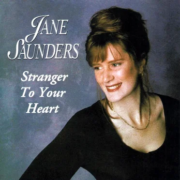 Stranger to Your Heart by Jane Saunders - album cover