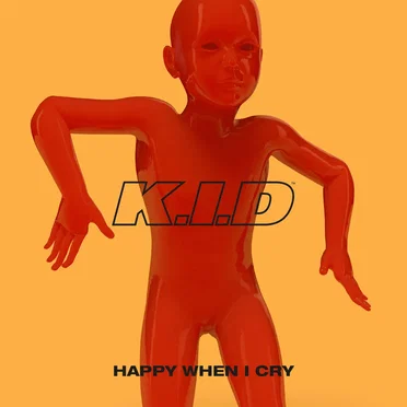 Happy When I Cry by K.I.D - album cover