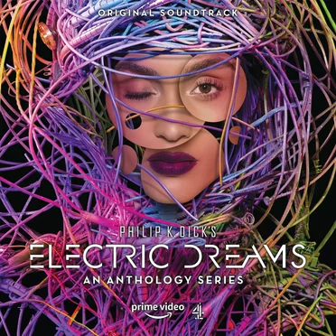 Philip K. Dick’s Electric Dreams: An Anthology Series (Original Soundtrack) by Various Artists - album cover