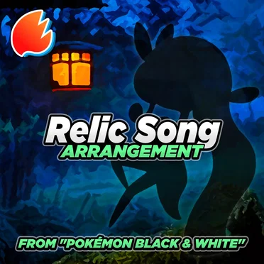 Relic Song (From “Pokémon Black & White”)