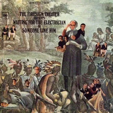 Waiting for the Electrician, or Someone Like Him by The Firesign Theatre - album cover