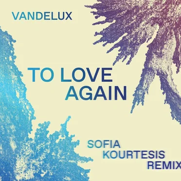 To Love Again (Sofia Kourtesis remix)