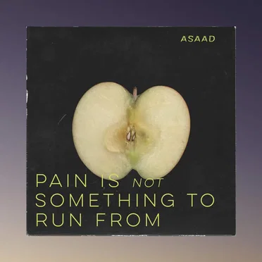 Pain Is Not Something to Run From