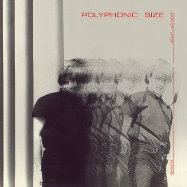 Earlier / Later by Polyphonic Size - album cover