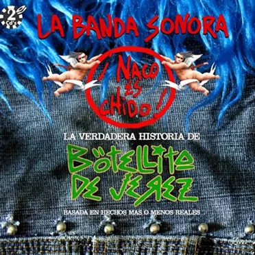 Naco es chido: La verdadera historia de Botellita de Jerez by Various Artists - album cover