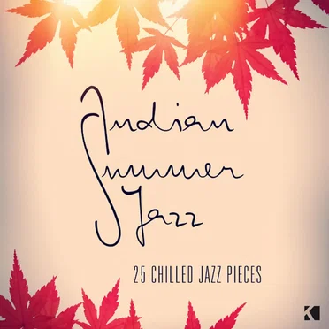 Indian Summer Jazz: 25 Chilled Jazz Pieces by Various Artists - album cover