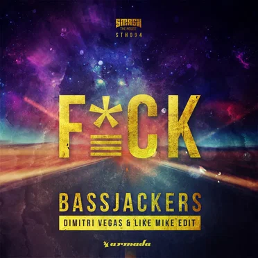 F*CK (Dimitri Vegas & Like Mike Edit)