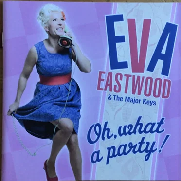 Oh, What a Party! by Eva Eastwood & The Major Keys - album cover