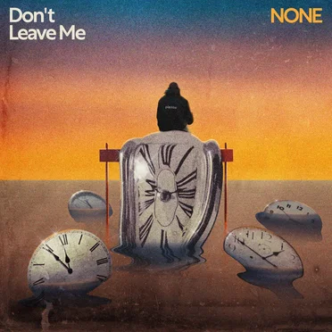 Don’t Leave Me