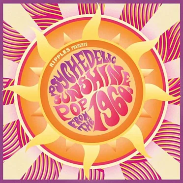 Ripples Presents: Psychedelic Sunshine Pop from the 1960s by Various Artists - album cover