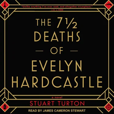 The 7-1/2 Deaths of Evelyn Hardcastle by Stuart Turton read by James Cameron Stewart - album cover