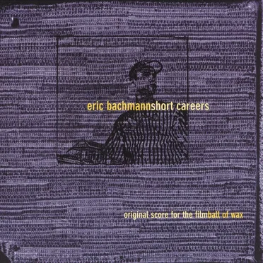 Short Careers: Original Score for the Film "Ball of Wax"