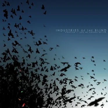 Chapter 1: Had We Known Better by Industries of the Blind - album cover