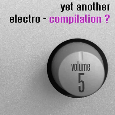 Yet Another Electro Compilation, Vol. 5 by Various Artists - album cover