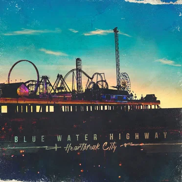Heartbreak City by Blue Water Highway - album cover