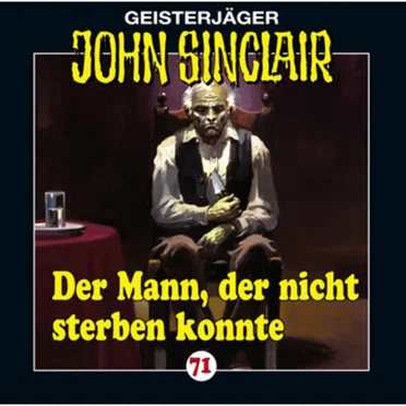 Geisterjäger John Sinclair Folge 071: Der Mann, der nicht sterben konnte