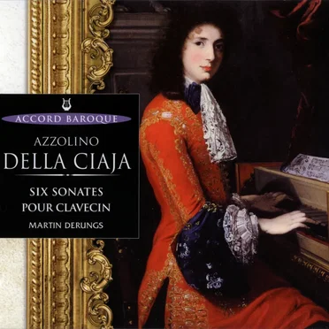 Six sonates pour clavecin by Azzolino della Ciaja - album cover
