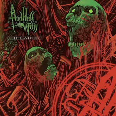 The Well by And Hell Followed With - album cover