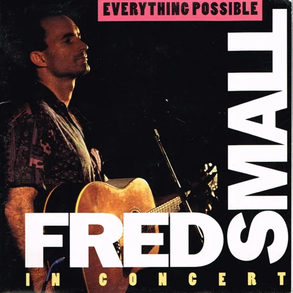 Everything Possible: Fred Small in Concert