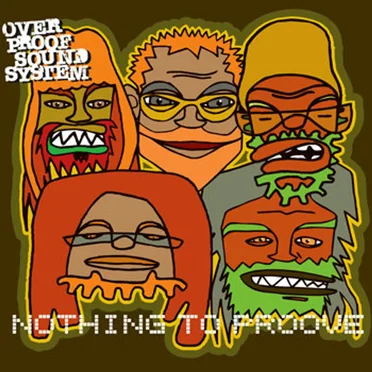 Nothing to Proove by Over Proof Sound System - album cover