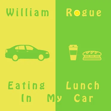 Eating Lunch In My Car