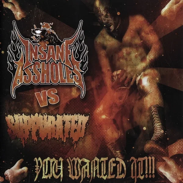 You Wanted It!!! Insane Assholes vs. Suppurated