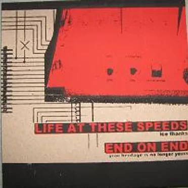 Life At These Speeds / End On End