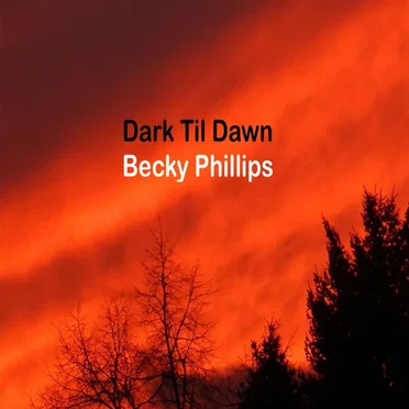 Dark Til Dawn by Becky Phillips - album cover