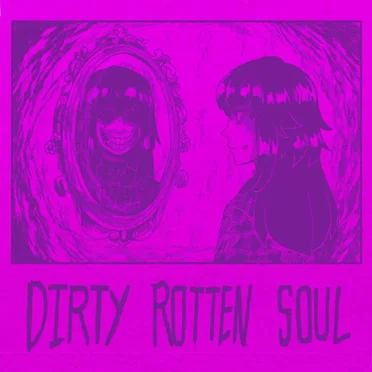 Dirty Rotten Soul