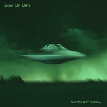 We Are Not Alone... by Son of Dirt - album cover