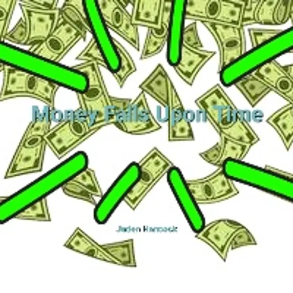 Money Falls Upon Time