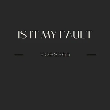 Is It My Fault